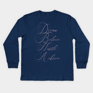 Dream Believe Hustle Achieve | boss lady Kids Long Sleeve T-Shirt